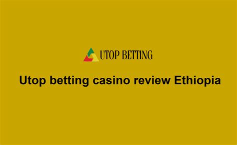 utop betting app|Utop betting casino review Ethiopia.